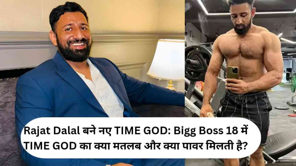 Rajat Dalal बने नए TIME GOD Bigg boss 18 